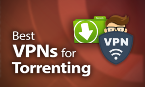 Լավագույն VPN- ը Torrenting- ի համար